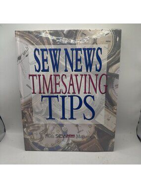 Sew News Timesaving Tips Sea News 2007 Hardcover Sewing Crafts Pre-Owned